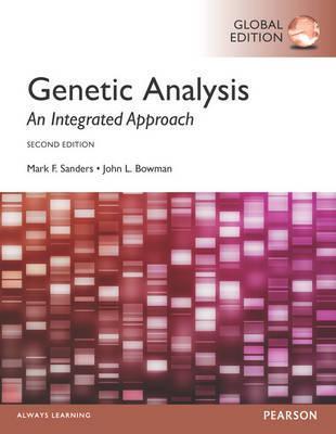 GENETIC ANALYSIS: AN INTEGRATED APPROACH (GLOBAL EDITION)