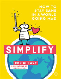 SIMPLIFY: HOW TO STAY SANE IN A WORLD GOING MAD (HC)