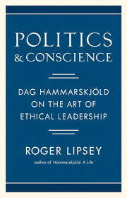 POLITICS AND CONSCIENCE: DAG HAMMARSKJOLD ON THE ART OF ETHICAL LEADERSHIP (HC)