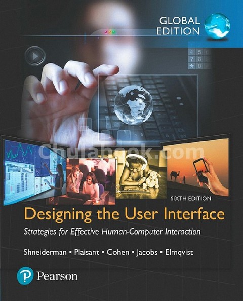 DESIGNING THE USER INTERFACE: STRATEGIES FOR EFFECTIVE HUMAN-COMPUTER INTERACTION (GLOBAL EDITION)