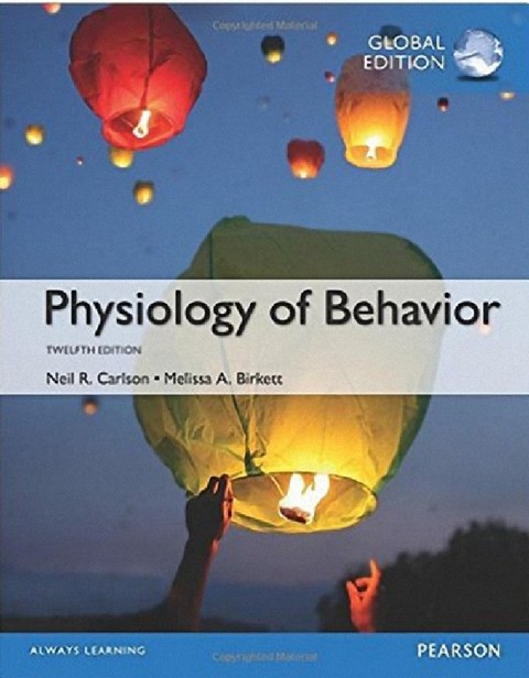 PHYSIOLOGY OF BEHAVIOR (GLOBAL EDITION)