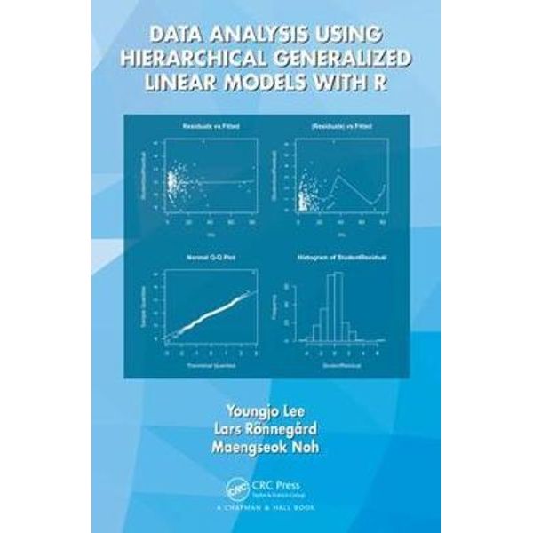 DATA ANALYSIS USING HIERARCHICAL GENERALIZED LINEAR MODELS WITH R (HC)