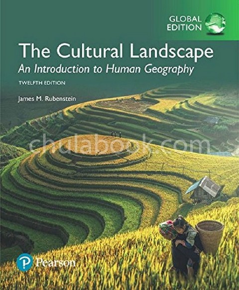 THE CULTURAL LANDSCAPE: AN INTRODUCTION TO HUMAN GEOGRAPHY (GLOBAL EDITION)