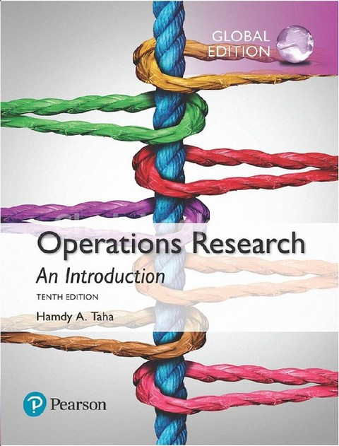 OPERATIONS RESEARCH: AN INTRODUCTION (GLOBAL EDITION)