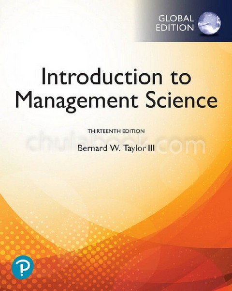 INTRODUCTION TO MANAGEMENT SCIENCE (GLOBAL EDITION)
