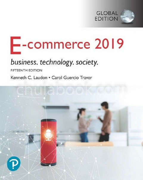 E-COMMERCE 2019: BUSINESS, TECHNOLOGY, SOCIETY (GLOBAL EDITION)