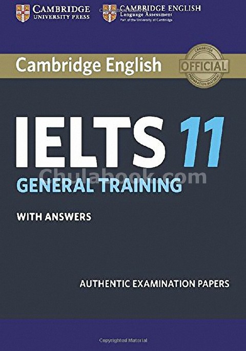 CAMBRIDGE IELTS 11: GENERAL TRAINING STUDENT'S BOOK WITH ANSWERS: AUTHENTIC EXAMINATION PAPERS