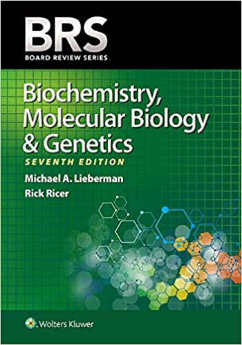 BRS BIOCHEMISTRY, MOLECULAR BIOLOGY, AND GENETICS (BOARD REVIEW SERIES)
