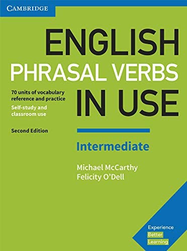 ENGLISH PHRASAL VERBS IN USE INTERMEDIATE: VOCABULARY REFERENCE & PRACTICE (WITH ANSWERS)