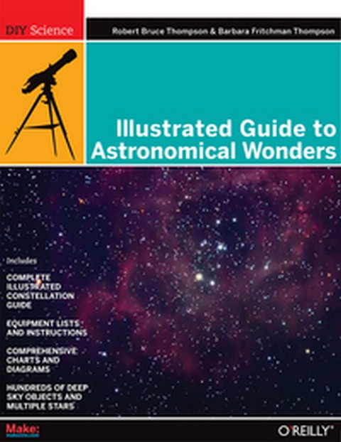 ILLUSTRATED GUIDE TO ASTRONOMICAL WONDERS: FROM NOVICE TO MASTER OBSERVER (DIY SCIENCE)