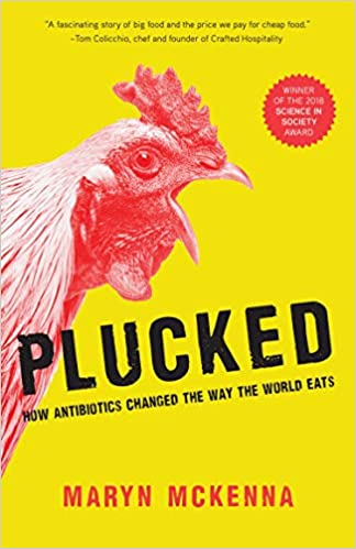 PLUCKED: HOW ANTIBIOTICS CHANGED THE WAY THE WORLD EATS