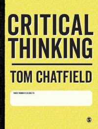 CRITICAL THINKING: YOUR GUIDE TO EFFECTIVE ARGUMENT, SUCCESSFUL ANALYSIS AND INDEPENDENT STUDY