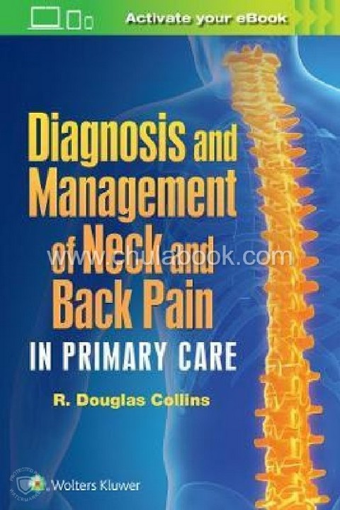 DIAGNOSIS AND MANAGEMENT OF NECK AND BACK PAIN IN PRIMARY CARE