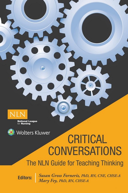CRITICAL CONVERSATIONS: THE NLN GUIDE FOR TEACHING THINKING