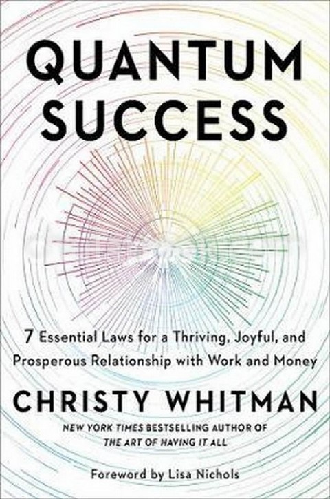 QUANTUM SUCCESS: 7 ESSENTIAL LAWS FOR A THRIVING, JOYFUL, AND PROSPEROUS RELATIONSHIP