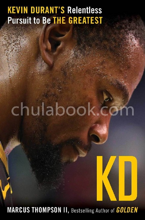 KD: KEVIN DURANT'S RELENTLESS PURSUIT TO BE THE GREATEST