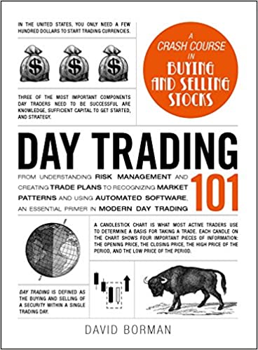 DAY TRADING 101: FROM UNDERSTANDING RISK MANAGEMENT AND CREATING TRADE PLANS TO RECOGNIZING