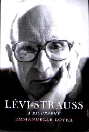 LEVI-STRAUSS: A BIOGRAPHY (HC)