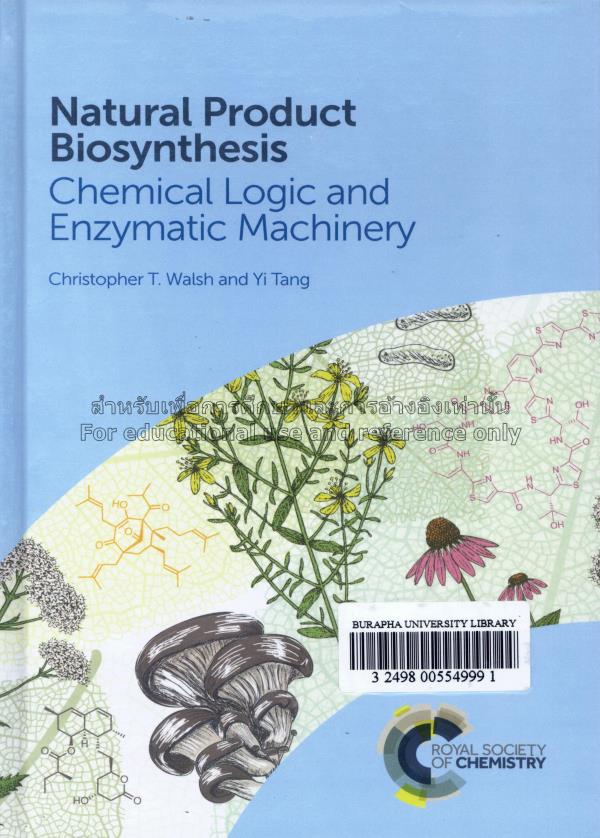 NATURAL PRODUCT BIOSYNTHESIS: CHEMICAL LOGIC AND ENZYMATIC MACHINERY