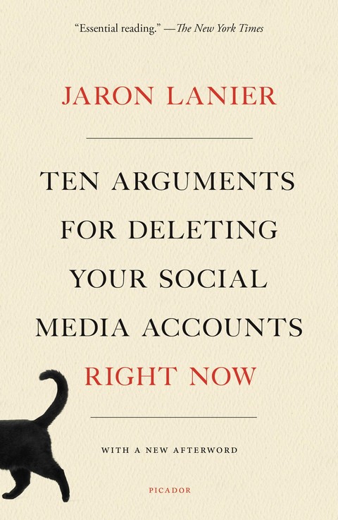 TEN ARGUMENTS FOR DELETING YOUR SOCIAL MEDIA ACCOUNTS RIGHT NOW