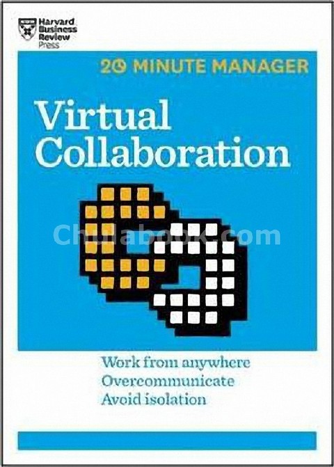 VIRTUAL COLLABORATION (HBR 20-MINUTE MANAGER SERIES)