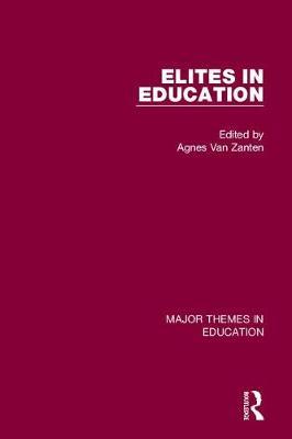ELITES IN EDUCATION (MAJOR THEMES IN EDUCATION) (4 VOLUME SET) (HC)