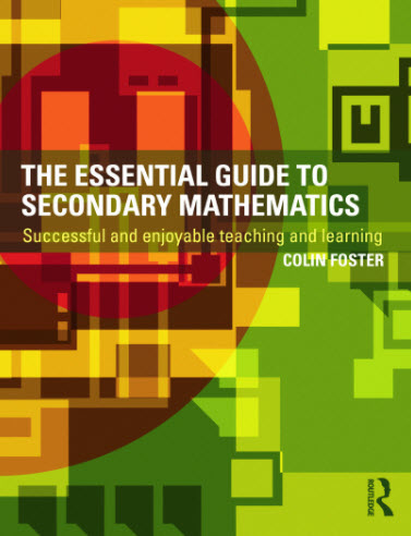 THE ESSENTIAL GUIDE TO SECONDARY MATHEMATICS: SUCCESSFUL AND ENJOYABLE TEACHING AND LEARNING (HC)