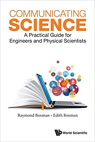 COMMUNICATING SCIENCE: A PRACTICAL GUIDE FOR ENGINEERS AND PHYSICAL SCIENTISTS