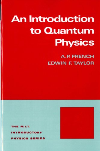 INTRODUCTION TO QUANTUM PHYSICS (M.I.T. INTRODUCTORY PHYSICS SERIES)