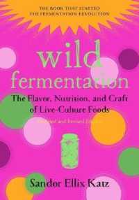 WILD FERMENTATION: THE FLAVOR, NUTRITION, AND CRAFT OF LIVE-CULTURE FOODS