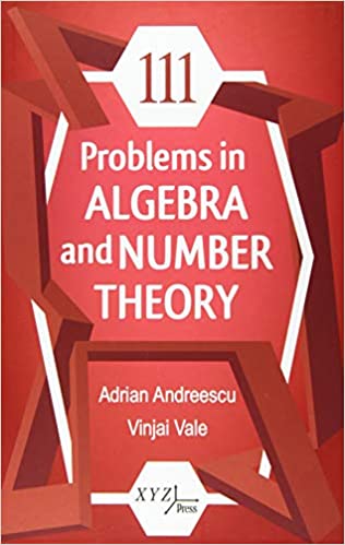 111 PROBLEMS IN ALGEBRA AND NUMBER THEORY (HC)