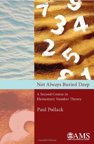 NOT ALWAYS BURIED DEEP: A SECOND COURSE IN ELEMENTARY NUMBER THEORY (HC)