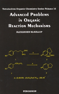 ADVANCED PROBLEMS IN ORGANIC REACTION MECHANISMS (TETRAHEDRON ORGANIC CHEMISTRY)