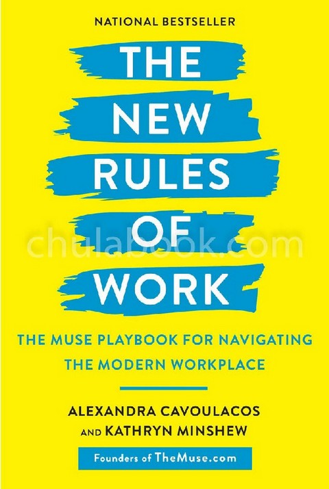 THE NEW RULES OF WORK: THE MUSE PLAYBOOK FOR NAVIGATING THE MODERN WORKPLACE