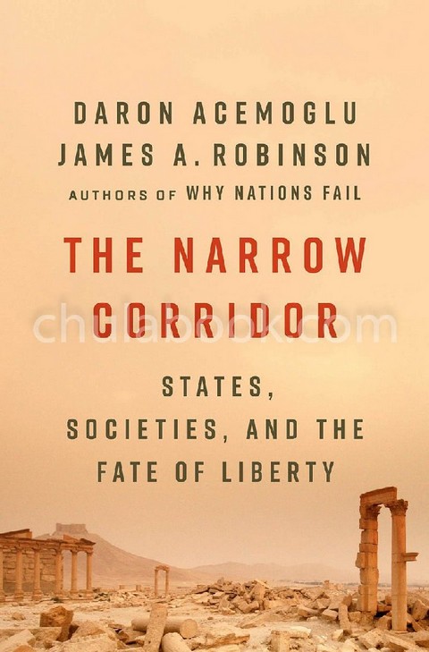 NARROW CORRIDOR: STATES, SOCIETIES, AND THE FATE OF LIBERTY