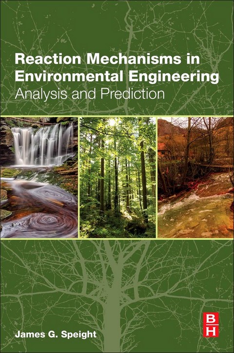 REACTION MECHANISMS IN ENVIRONMENTAL ENGINEERING: ANALYSIS AND PREDICTION