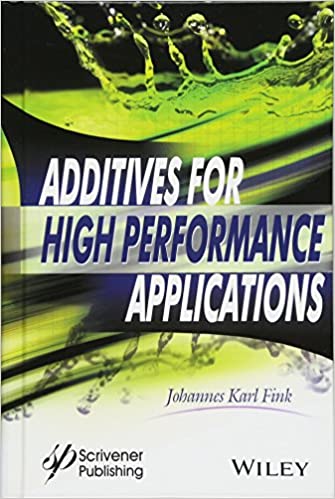 ADDITIVES FOR HIGH PERFORMANCE APPLICATIONS : CHEMISTRY AND APPLICATIONS (HC)