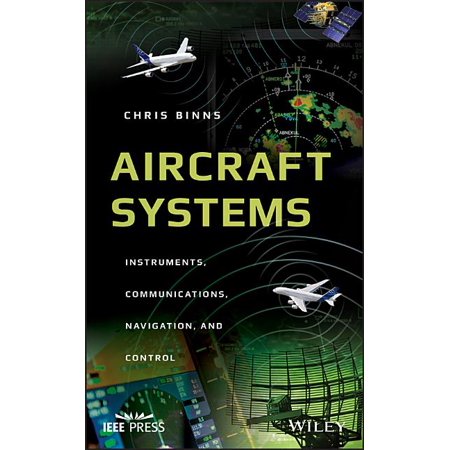 AIRCRAFT SYSTEMS: INSTRUMENTS, COMMUNICATIONS, NAVIGATION, AND CONTROL (HC)