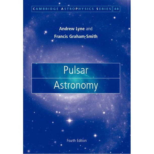 PULSAR ASTRONOMY (CAMBRIDGE ASTROPHYSICS)