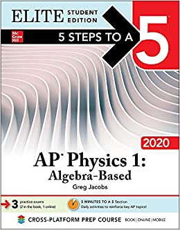 5 STEPS TO A 5: AP PHYSICS 1 ALGEBRA-BASED 2020 (ELITE STUDENT EDITION)