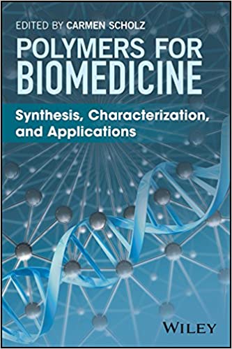 POLYMERS FOR BIOMEDICINE: SYNTHESIS, CHARACTERIZATION, AND APPLICATIONS