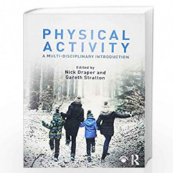 PHYSICAL ACTIVITY: A MULTI-DISCIPLINARY INTRODUCTION