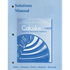CALCULUS: GRAPHICAL, NUMERICAL, ALGEBRAIC (SOLUTIONS MANUAL) (AP EDITION)