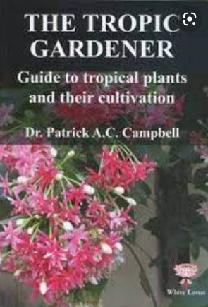 TROPIC GARDENER, THE: GUIDE TO TROPICAL PLANTS AND THEIR CULTIVATION
