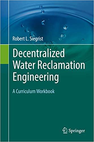 DECENTRALIZED WATER RECLAMATION ENGINEERING: A CURRICULUM WORKBOOK (HC)